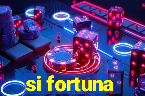 si fortuna