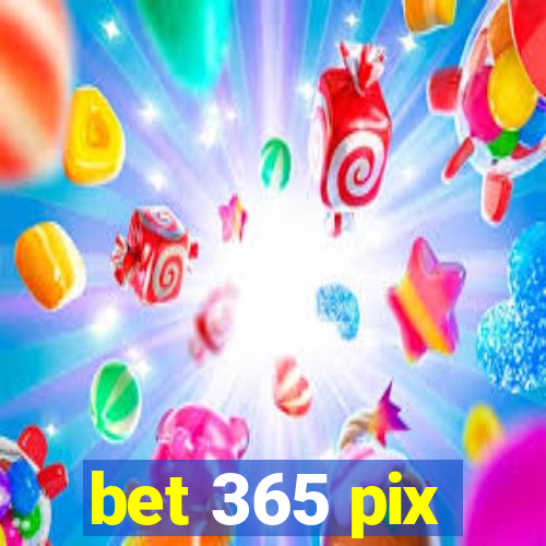 bet 365 pix