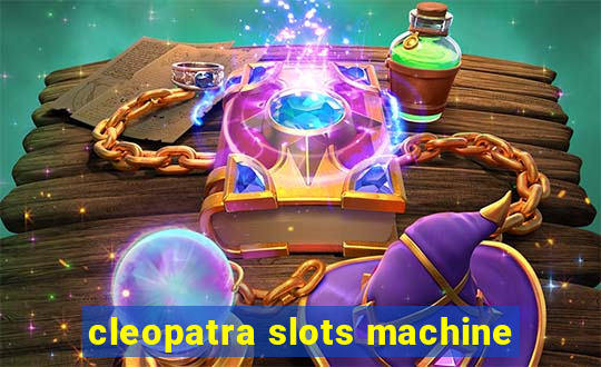 cleopatra slots machine