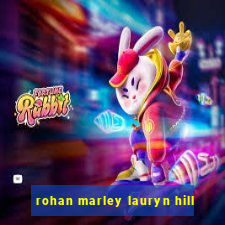 rohan marley lauryn hill