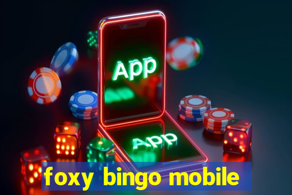 foxy bingo mobile