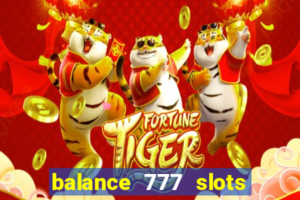 balance 777 slots é confiável