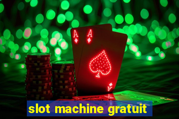 slot machine gratuit