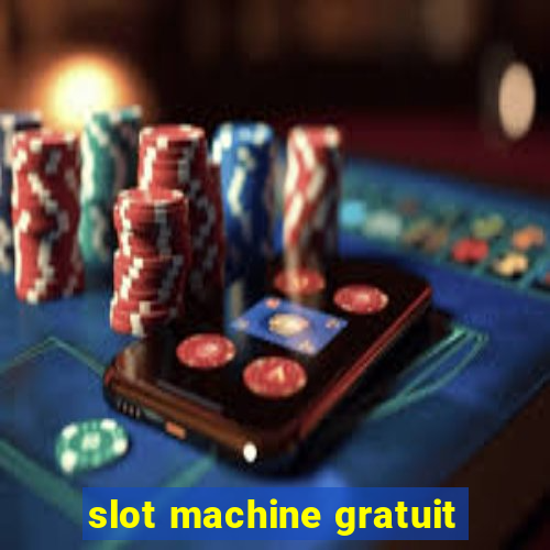 slot machine gratuit