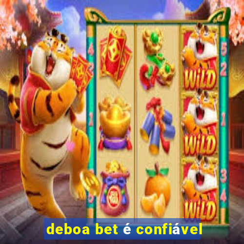 deboa bet é confiável