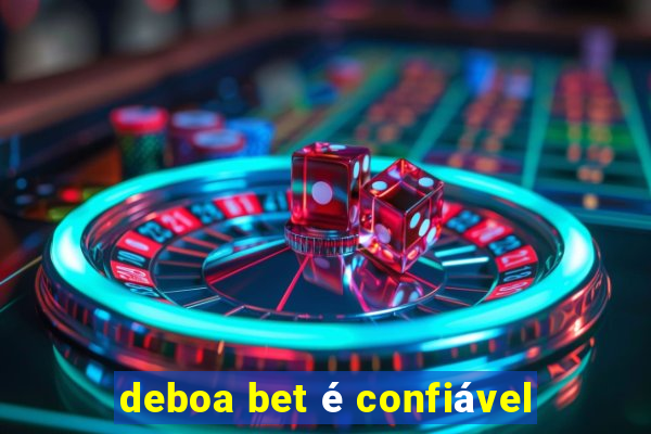 deboa bet é confiável