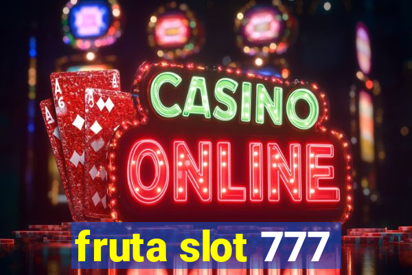 fruta slot 777