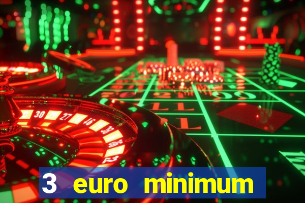 3 euro minimum deposit casino