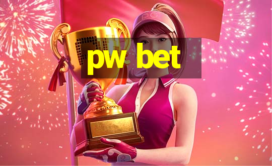 pw bet