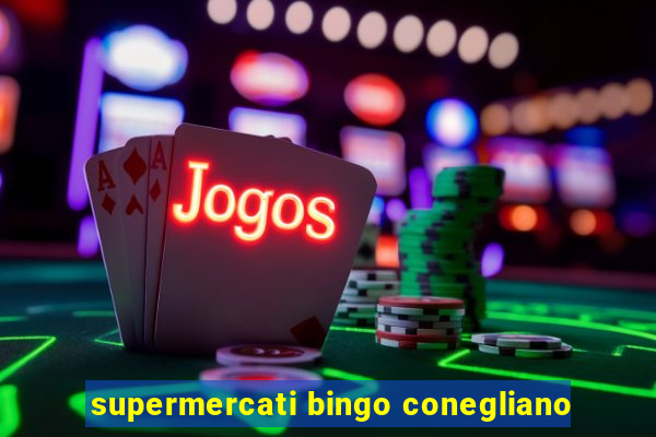 supermercati bingo conegliano