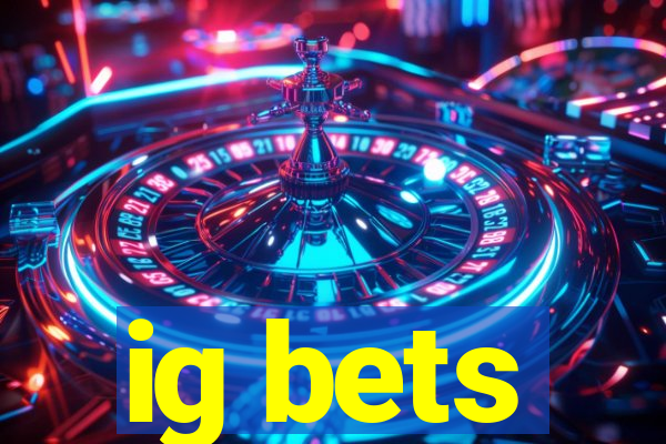 ig bets