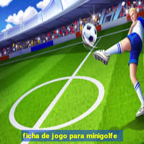 ficha de jogo para minigolfe