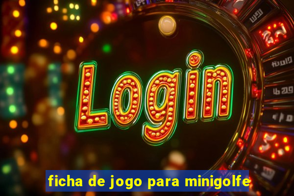 ficha de jogo para minigolfe