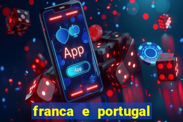 franca e portugal onde assistir