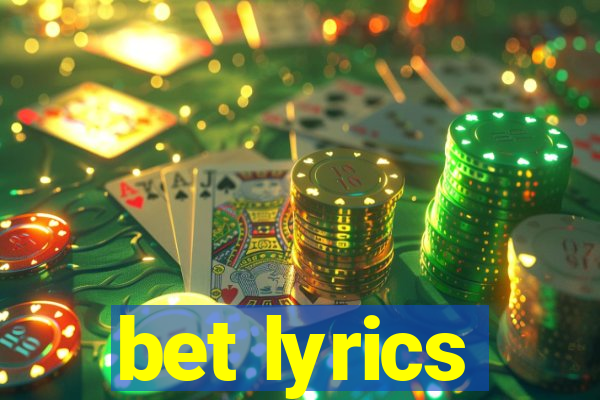 bet lyrics