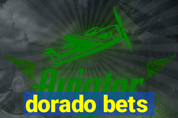 dorado bets