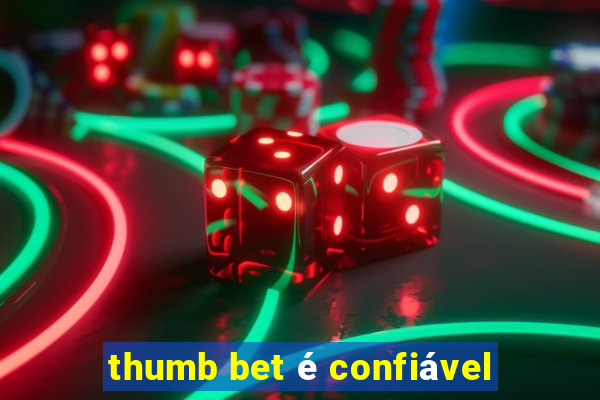 thumb bet é confiável