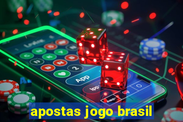 apostas jogo brasil