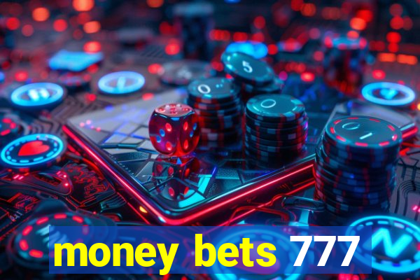 money bets 777