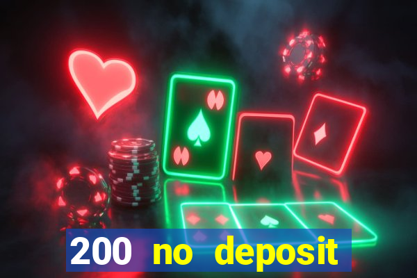 200 no deposit bonus casino