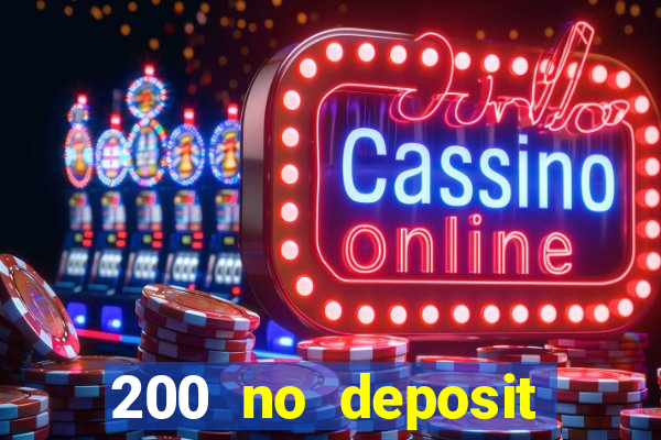 200 no deposit bonus casino