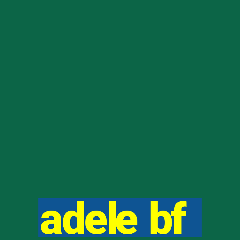 adele bf