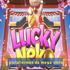 plataformas da mega slots