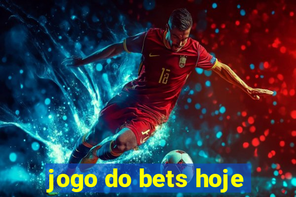 jogo do bets hoje