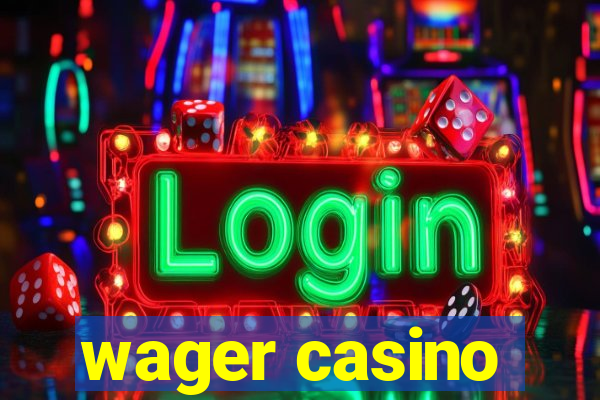 wager casino