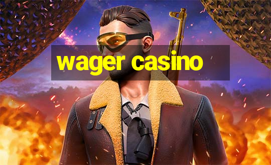 wager casino