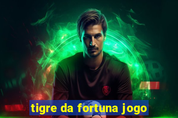 tigre da fortuna jogo