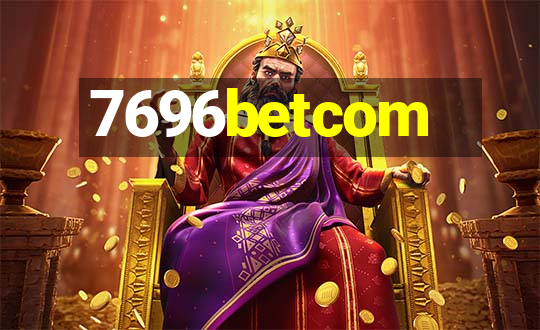 7696betcom