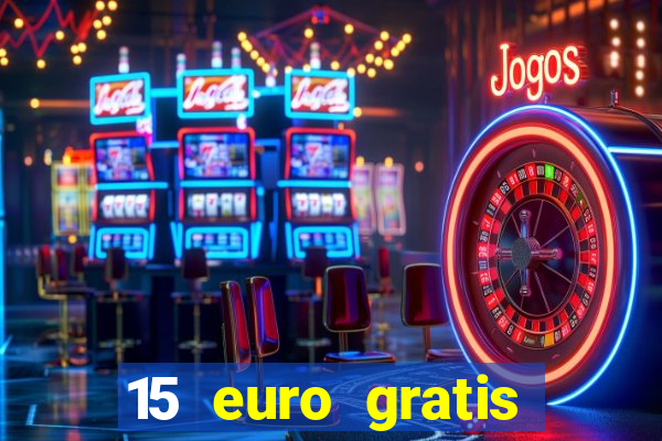 15 euro gratis casino bonus