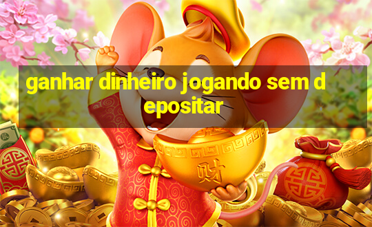 ganhar dinheiro jogando sem depositar