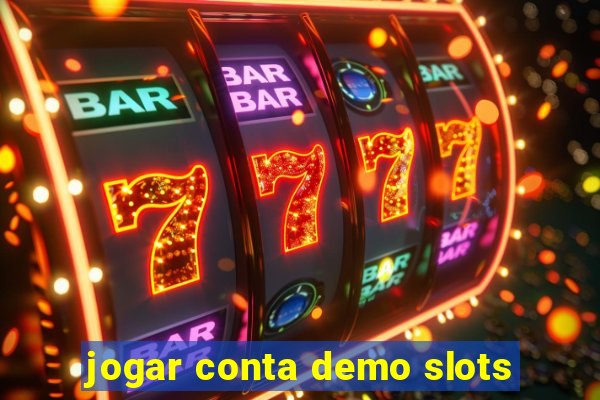 jogar conta demo slots