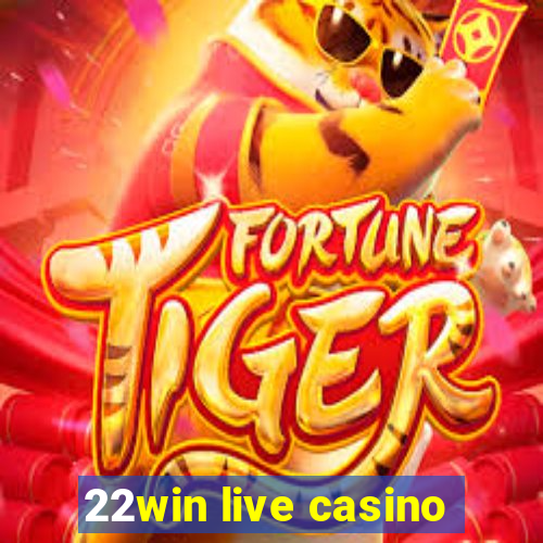 22win live casino