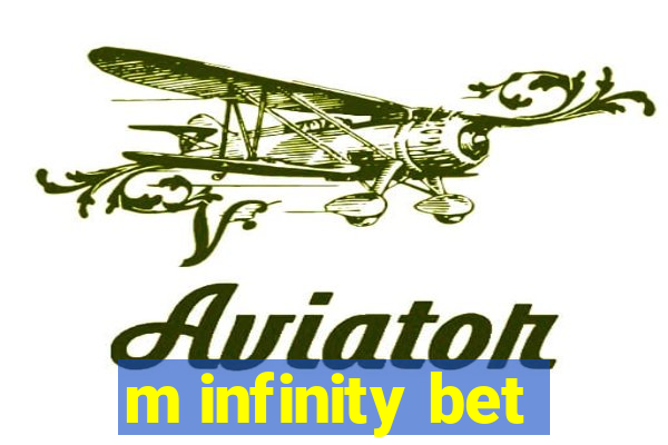 m infinity bet