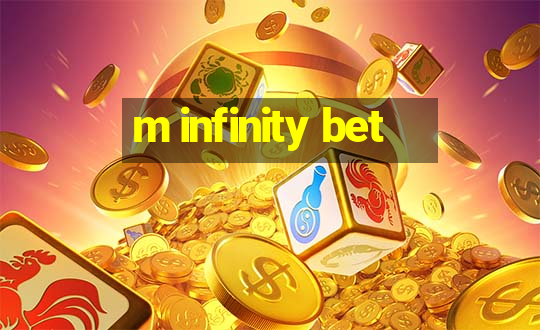 m infinity bet