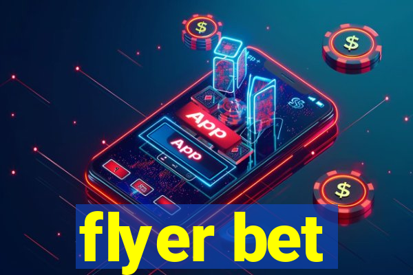 flyer bet