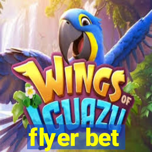 flyer bet