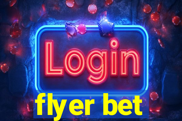 flyer bet