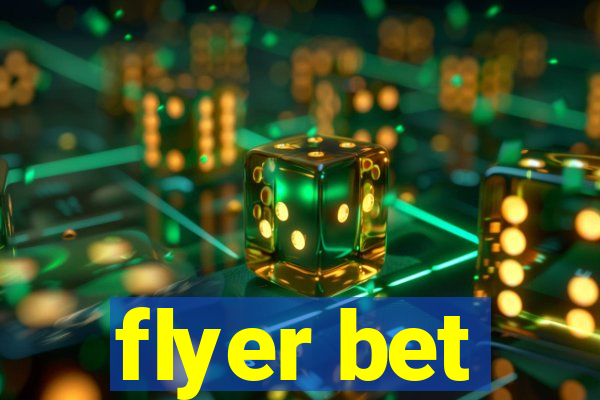 flyer bet