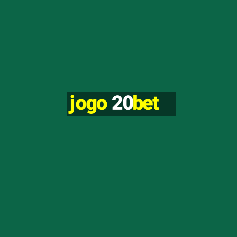 jogo 20bet