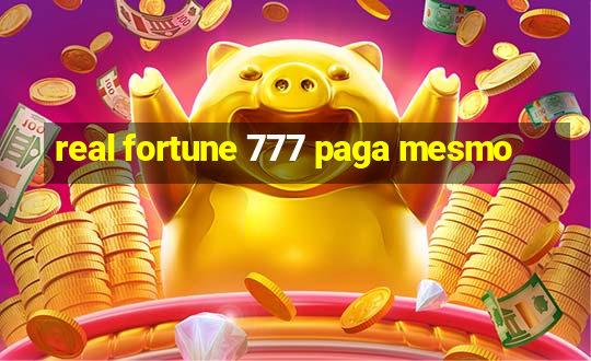 real fortune 777 paga mesmo