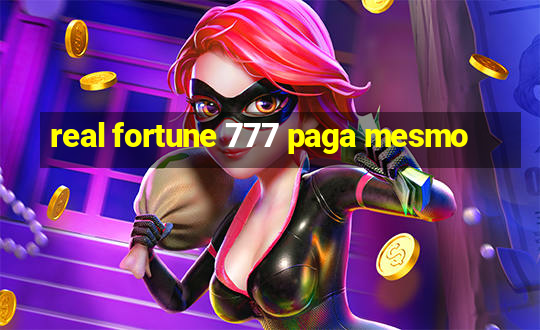 real fortune 777 paga mesmo