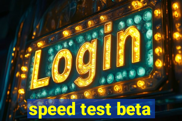 speed test beta