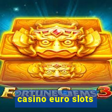 casino euro slots