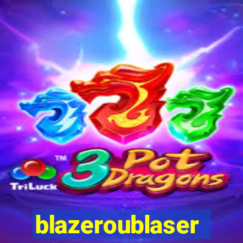 blazeroublaser