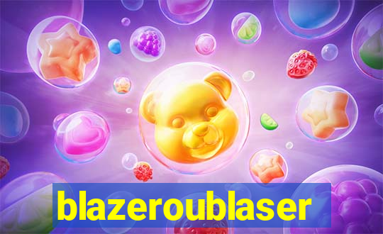 blazeroublaser