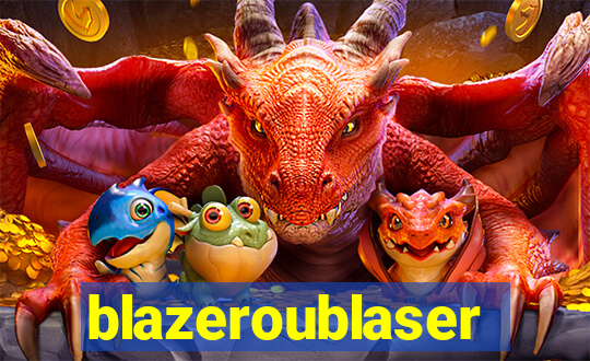 blazeroublaser